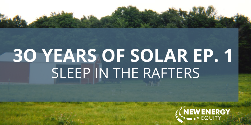 30 Years Of Solar Ep. 1: Sleep In The Rafters blog post cover image